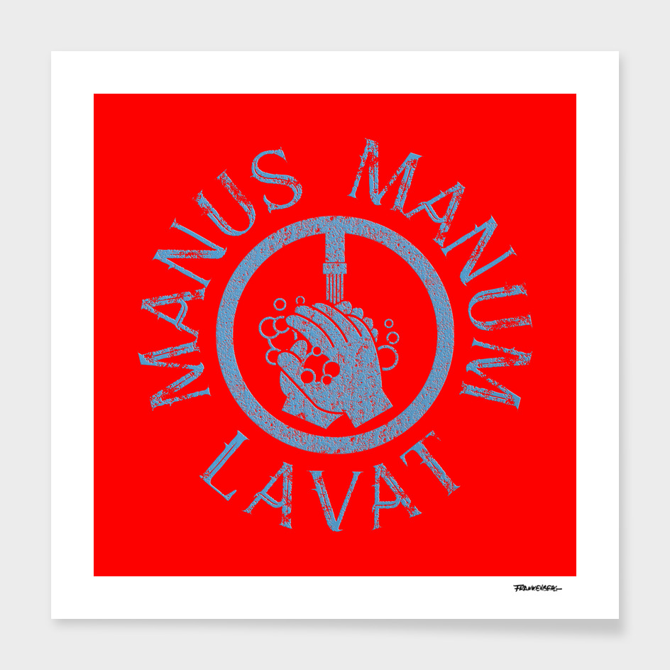 Manus Manum Lavat - Wash your Hands I