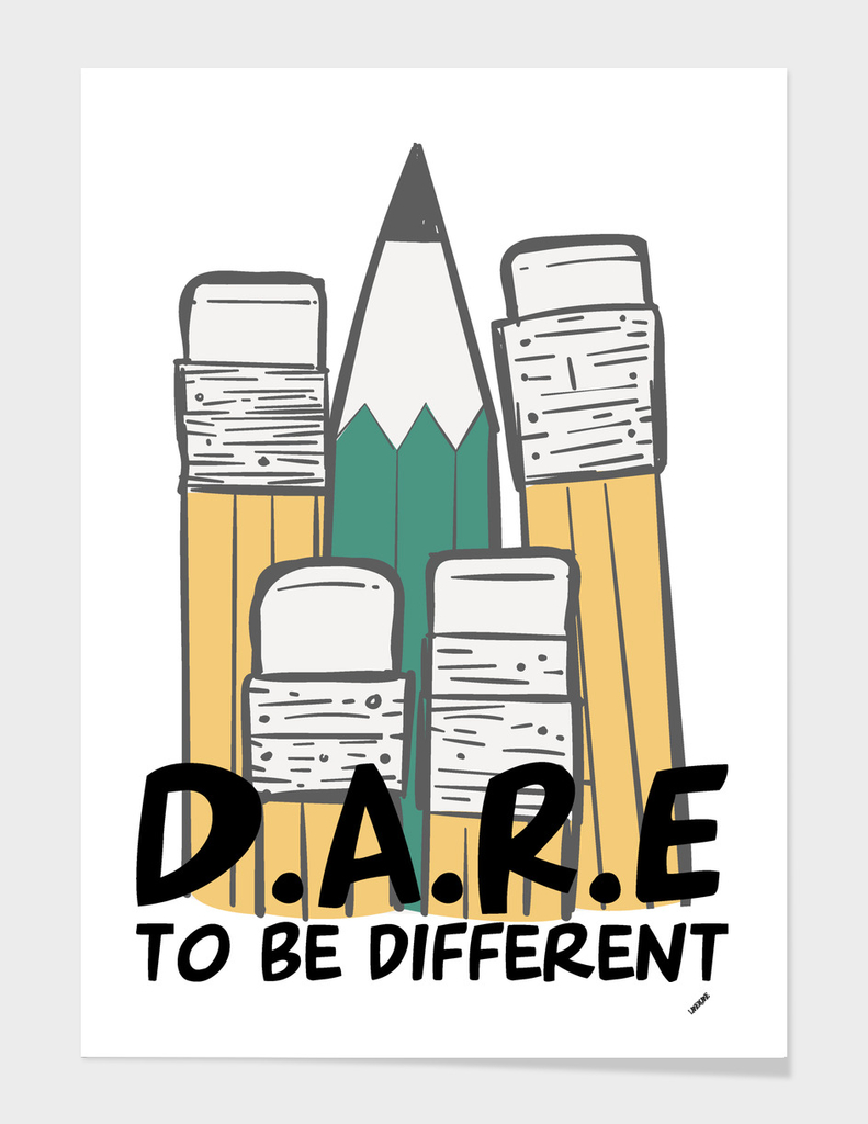 DARE TO BE DEFFERENT