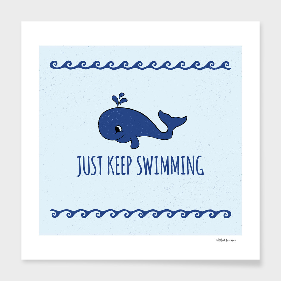 Just Keep Swimming Whale