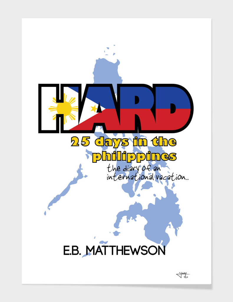 Hard : 25 Days in the Philippines