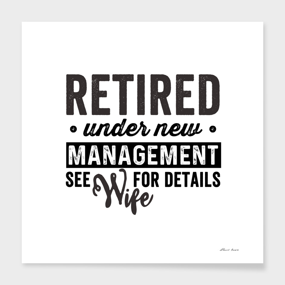 retired under new management see wife for details