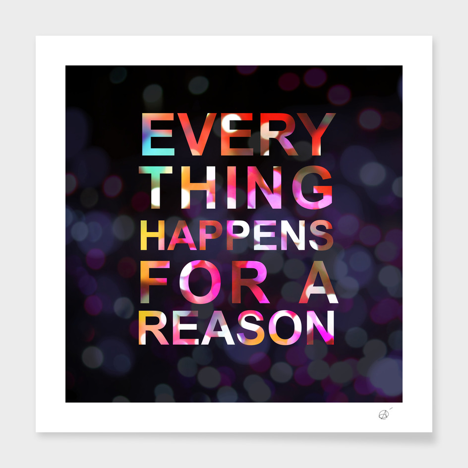 Every thing happens for a reason