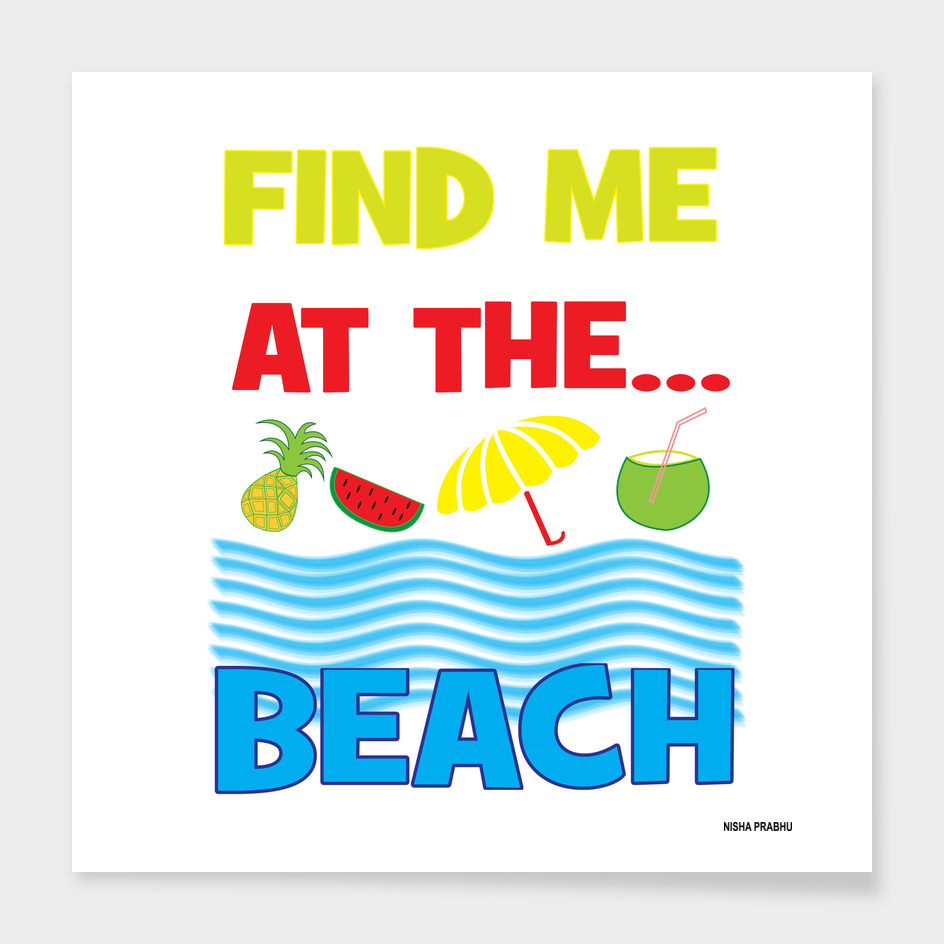 Find Me At The Beach Holiday Vacation Typography Design