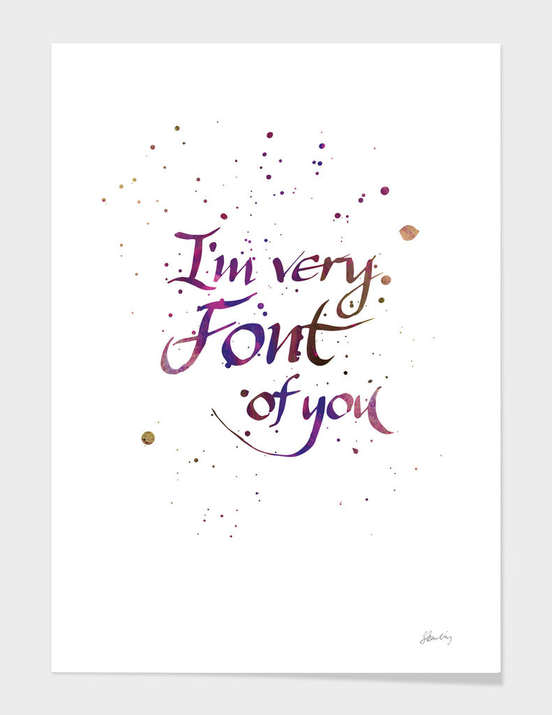 I'm very Font of You