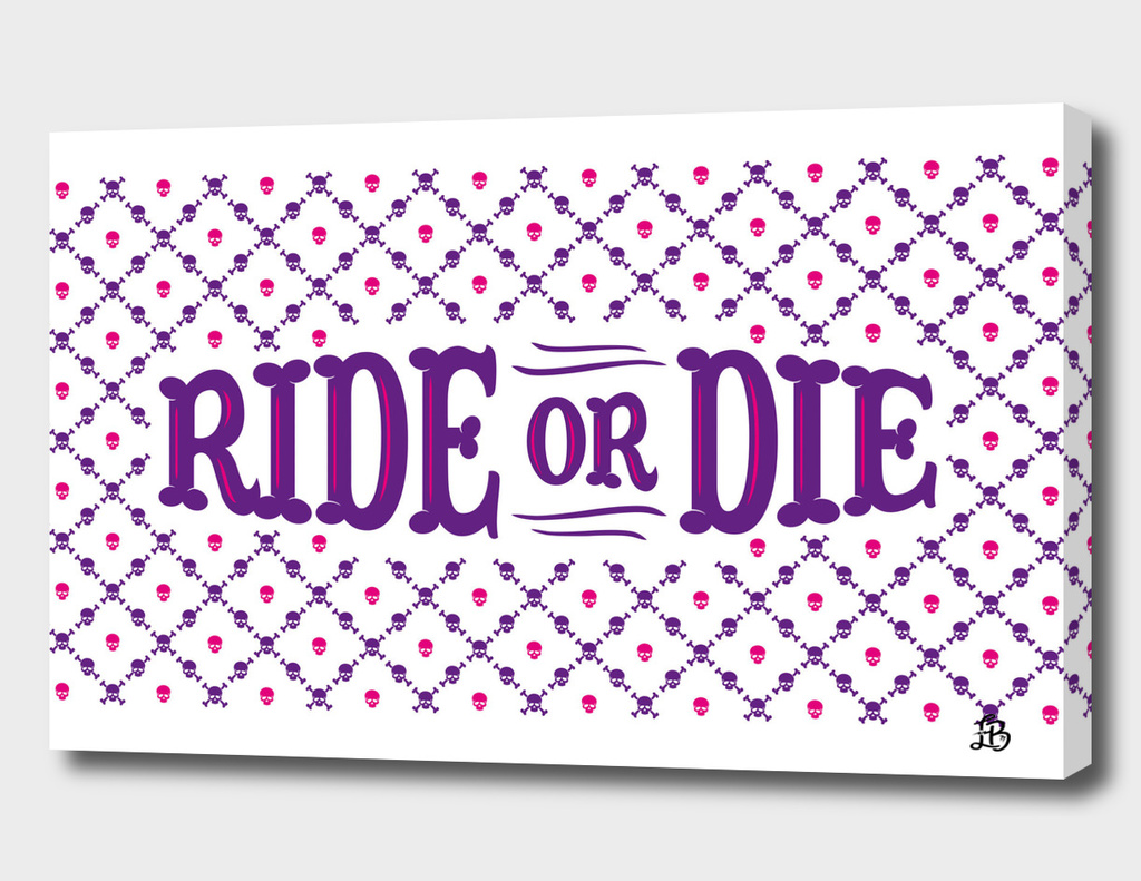 Ride or die