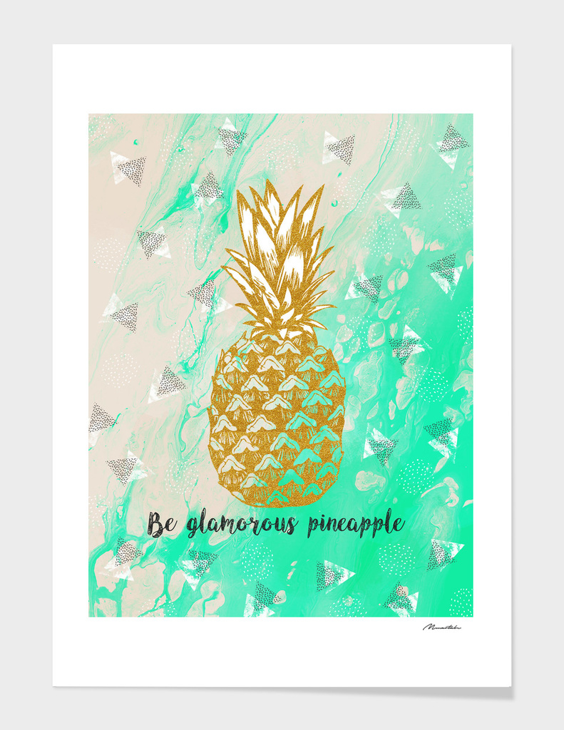 Be glamorous pineapple