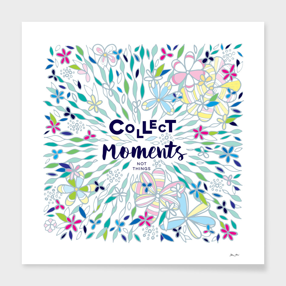Collect moments, not things...