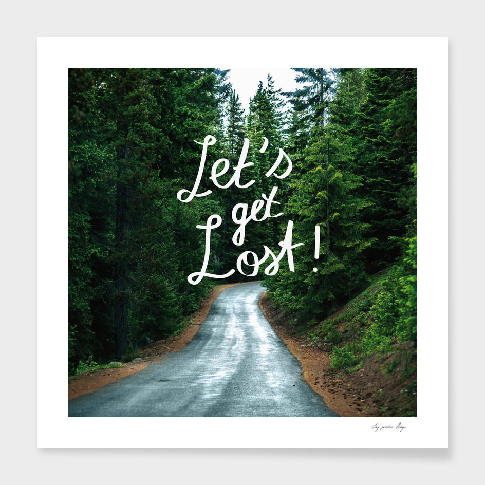 Let's get Lost! - Quote Typography Green Forest Photography