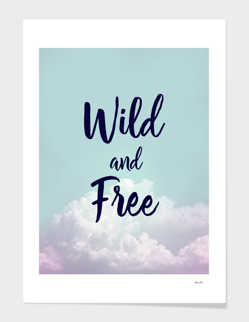 Wild and Free...