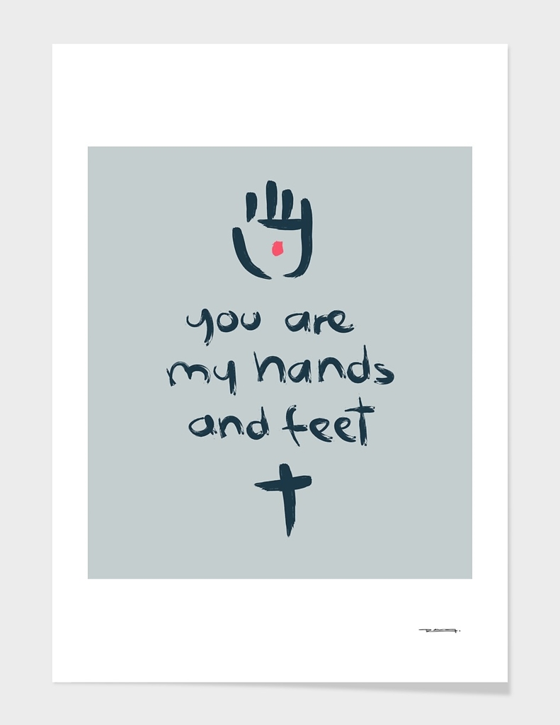 You are my hands and feet