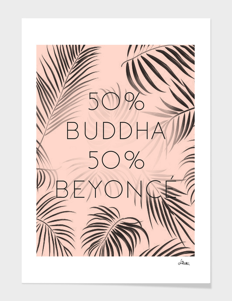 "50% Buddha 50% Beyonce" Rosy Text Print With Plant Pattern